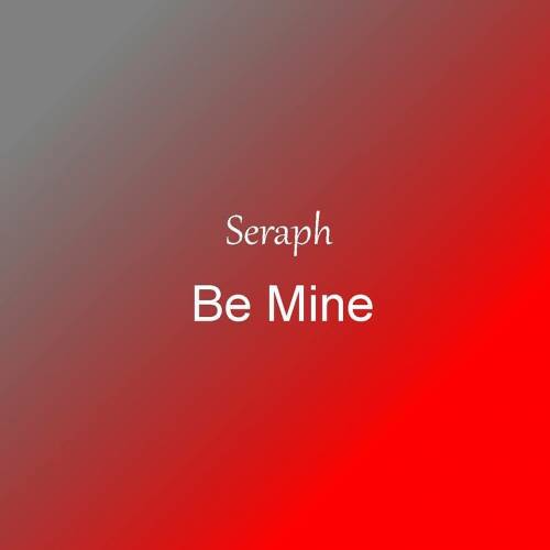 Seraph (FIN) : Be Mine